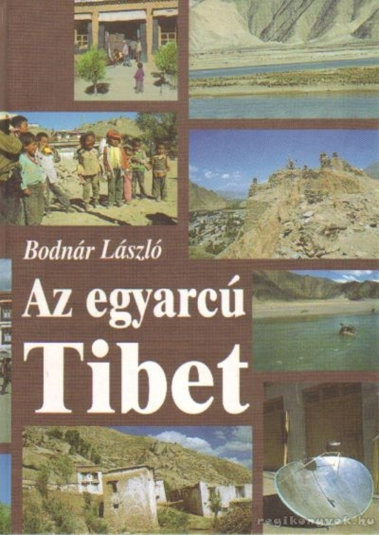 Bodnár László - Az egyarcú Tibet [antikvár]