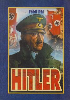 FÖLDI PÁL - Hitler a hadvezér [antikvár]