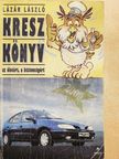 Kesiár Tamás - Kresz könyv az életért, a biztonságért [antikvár]