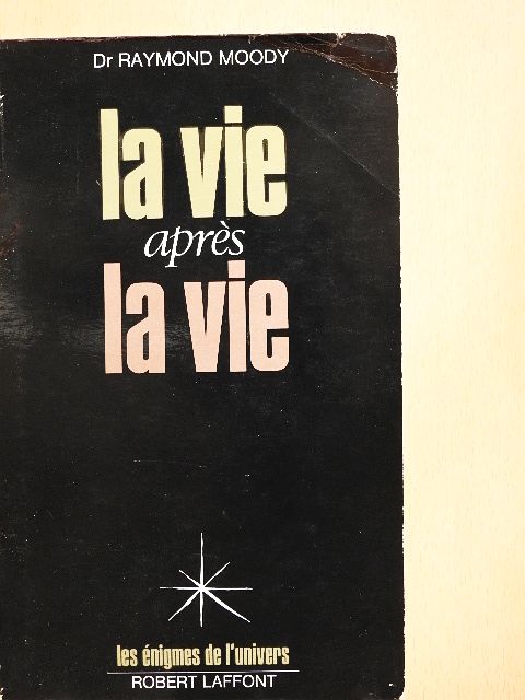 Dr. Raymond Moody - La vie aprés la vie [antikvár]