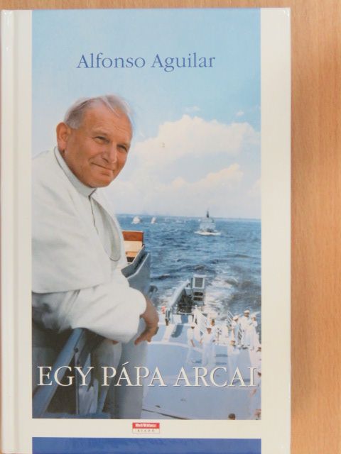 Alfonso Aguilar - Egy pápa arcai [antikvár]