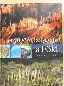 Birgit Beyer - Lenyűgöző bolygónk: a Föld [antikvár]