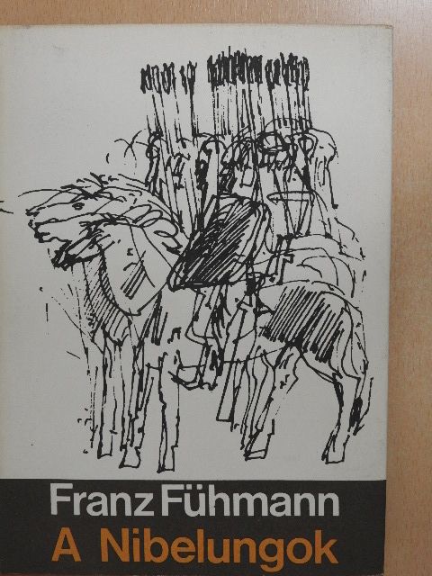 Franz Fühmann - A Nibelungok [antikvár]