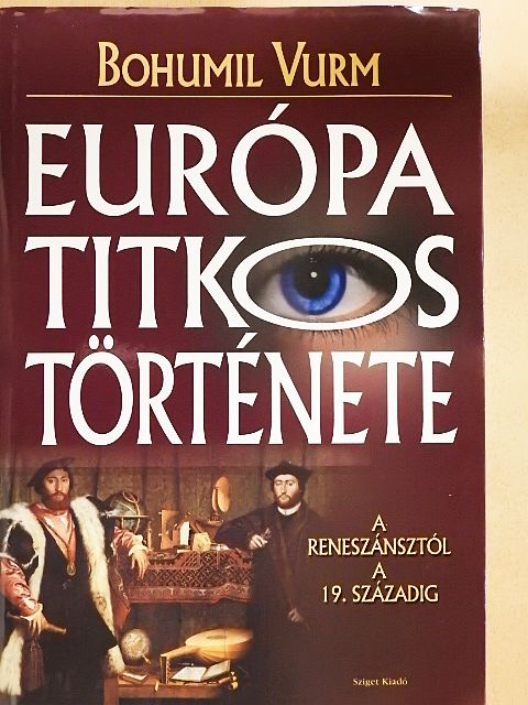 Bohumil Vurm - Európa titkos története 2. [antikvár]