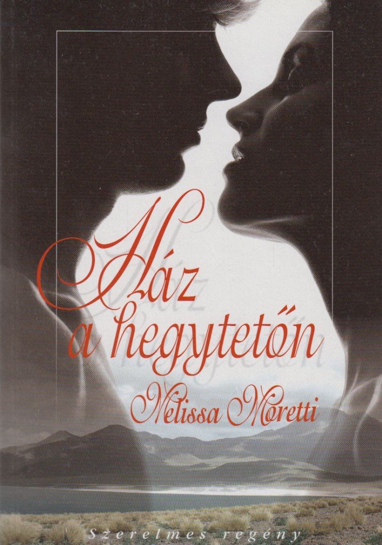 Melissa Moretti - Ház a hegytetőn [antikvár]