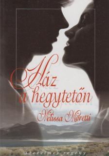 Melissa Moretti - Ház a hegytetőn [antikvár]