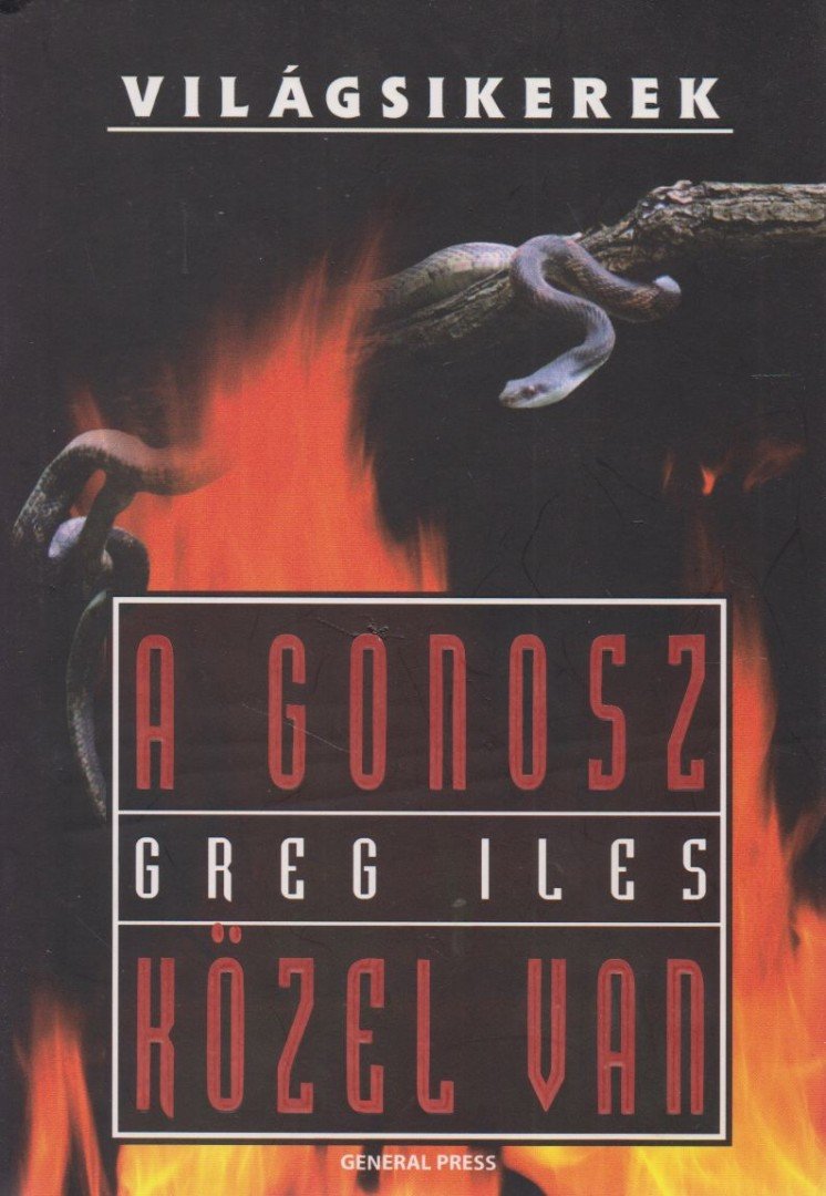 Greg Iles - A gonosz közel van [antikvár]