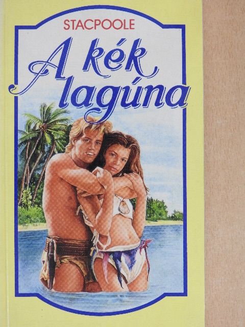 H. De Vere Stacpoole - A kék lagúna [antikvár]
