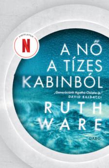 Ruth Ware - A nő a tízes kabinból [antikvár]