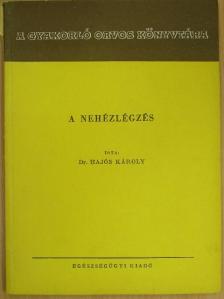 Dr. Hajós Károly - A nehézlégzés [antikvár]