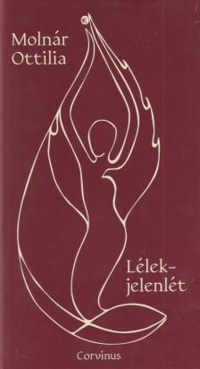 Molnár Ottilia - Lélek-jelenlét [antikvár]