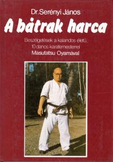DR. SERÉNYI JÁNOS - A bátrak harca [antikvár]