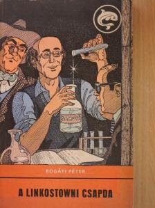 Bogáti Péter - A linkostowni csapda [antikvár]