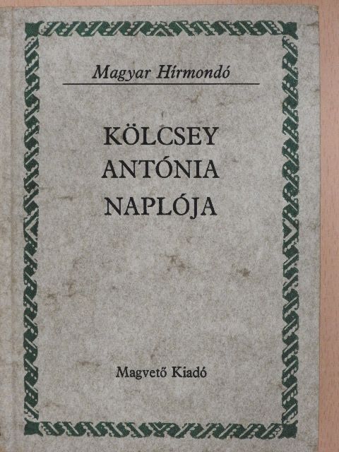 Kölcsey Antónia - Kölcsey Antónia naplója [antikvár]