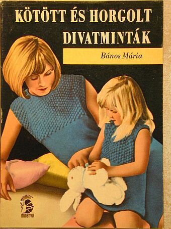 Bános Mária - Kötött és horgolt divatminták [antikvár]
