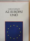 Garai Katalin - Az Európai Unió [antikvár]