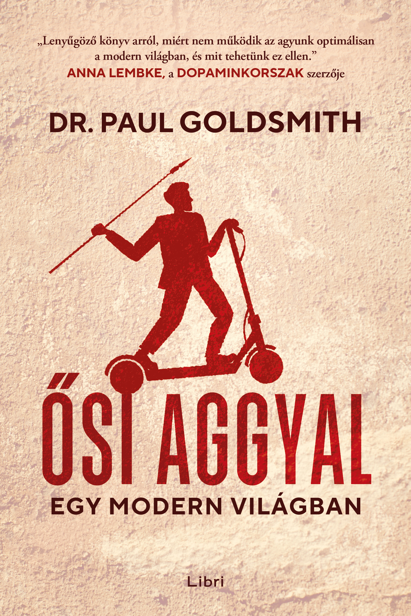 Paul Goldsmith - Ősi aggyal - egy modern világban