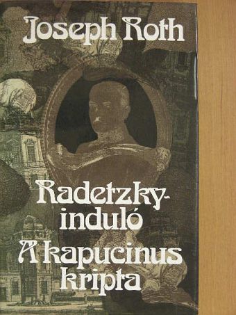 Joseph Roth - Radetzky-induló/A kapucinus kripta [antikvár]