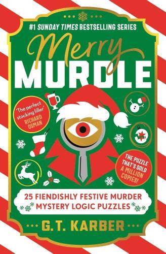 G. T. Karber - Merry Murdle: Fiendishly Festive Murder Mystery Logic Puzzles