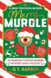 G. T. Karber - Merry Murdle: Fiendishly Festive Murder Mystery Logic Puzzles
