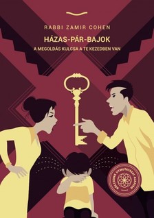 Rabbi Zamir Cohen - HÁZAS-PÁR-BAJOK - A megoldás kulcsa a te kezedben van [eKönyv: epub, mobi]