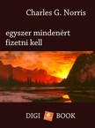 NORRIS CHARLES G. - Egyszer mindenért fizetni kell [eKönyv: epub, mobi]