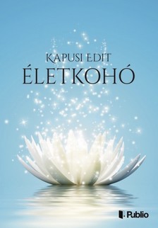 Kapusi Edit - Életkohó [eKönyv: epub, mobi]