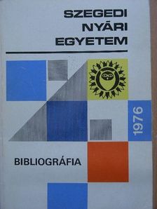 Szegedi Nyári Egyetem - Bibliográfia 1976 [antikvár]