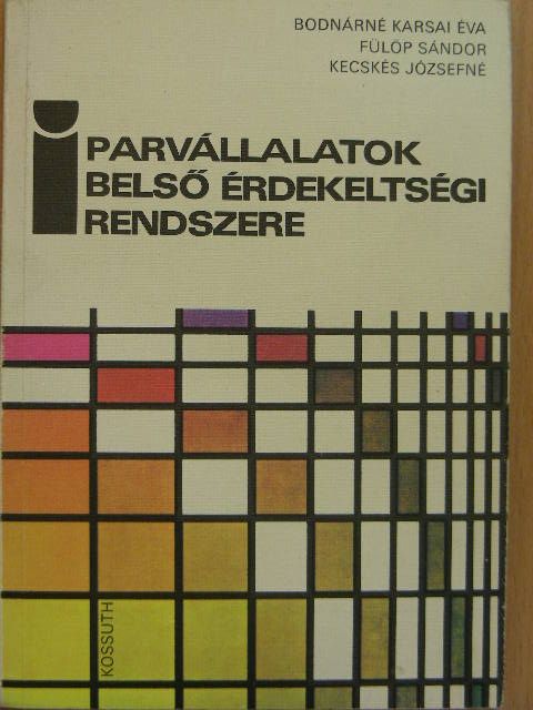 Bodnárné Karsai Éva - Iparvállalatok belső érdekeltségi rendszere [antikvár]