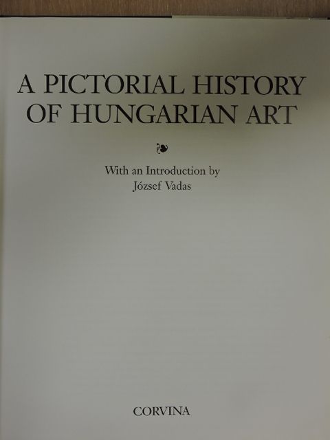 Vadas József - A pictorial history of Hungarian art [antikvár]
