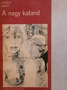 Urbán Ernő - A nagy kaland [antikvár]