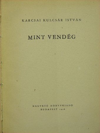 Karcsai Kulcsár István - Mint vendég [antikvár]