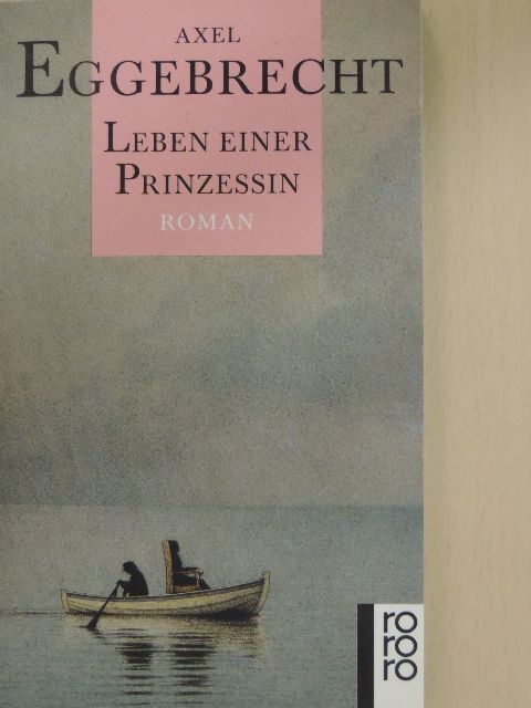 Axel Eggebrecht - Leben einer Prinzessin [antikvár]