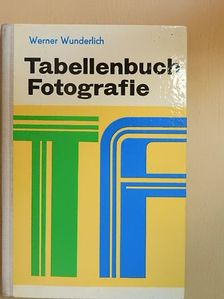 Werner Wunderlich - Tabellenbuch Fotografie [antikvár]
