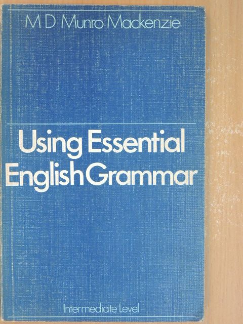 M. D. Munro Mackenzie - Using Essential English Grammar [antikvár]