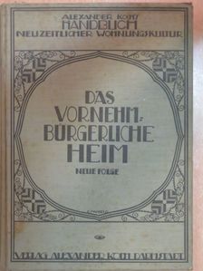 Alexander Koch - Alexander Koch's Handbuch neuzeitlicher Wohnungskultur [antikvár]