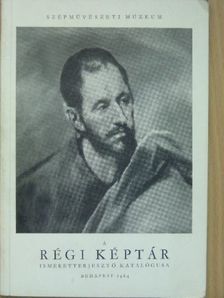 A régi képtár ismeretterjesztő katalógusa [antikvár]