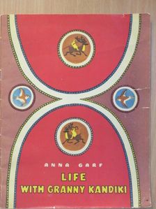Anna Garf - Life with Granny Kandiki [antikvár]