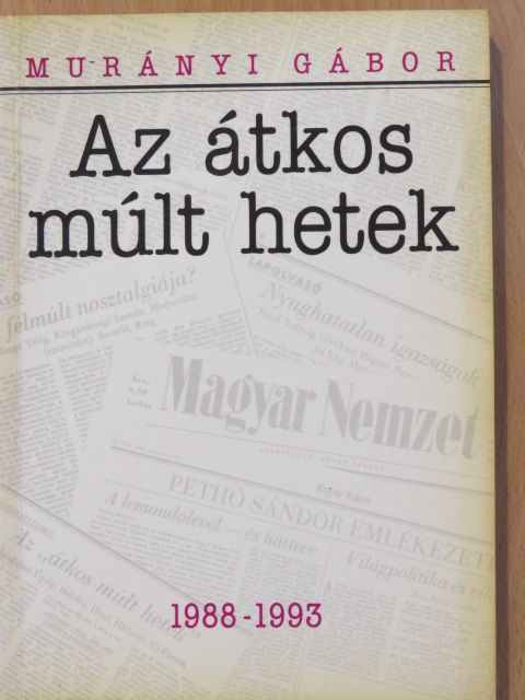 Murányi Gábor - Az átkos múlt hetek (dedikált példány) [antikvár]