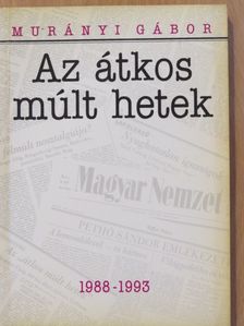 Murányi Gábor - Az átkos múlt hetek (dedikált példány) [antikvár]