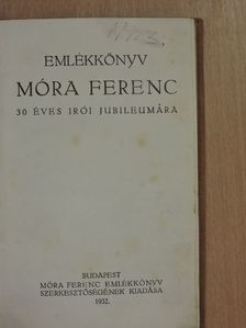 Móra Ferenc - Emlékkönyv Móra Ferenc 30 éves irói jubileumára [antikvár]