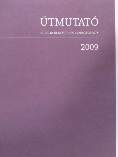 Útmutató a Biblia rendszeres olvasásához 2009 [antikvár]