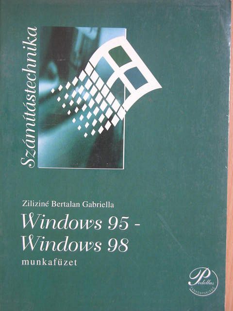 Ziliziné Bertalan Gabriella - Windows 95 - Windows 98 munkafüzet [antikvár]