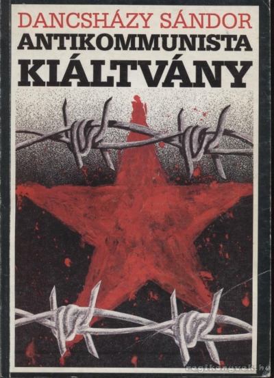 Dancsházy Sándor - Antikommunista kiáltvány [antikvár]
