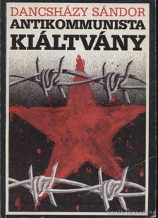 Dancsházy Sándor - Antikommunista kiáltvány [antikvár]