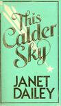 Dailey, Janet - This Calder Sky [antikvár]