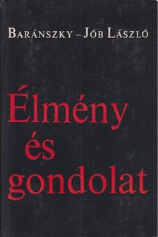 Baránszky-Jób László - Élmény és gondolat [antikvár]
