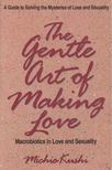Michio Kushi - The Gentle Art Of Making Love [antikvár]