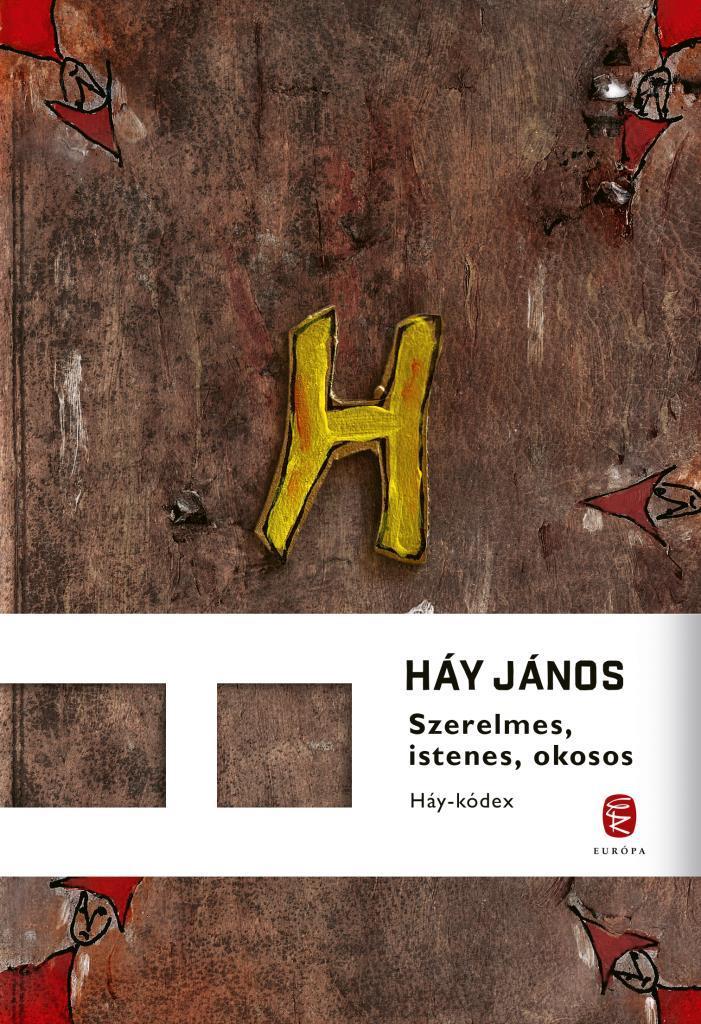 HÁY JÁNOS - Szerelmes, istenes, okosos
