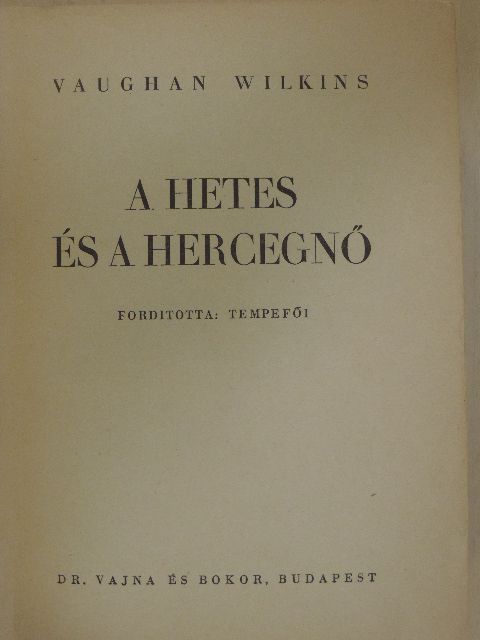 Vaughan Wilkins - A hetes és a hercegnő [antikvár]
